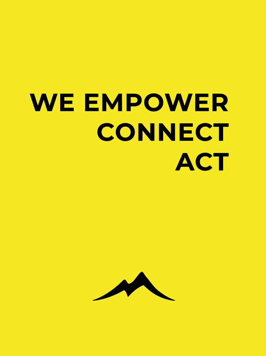 We empower, connect, act